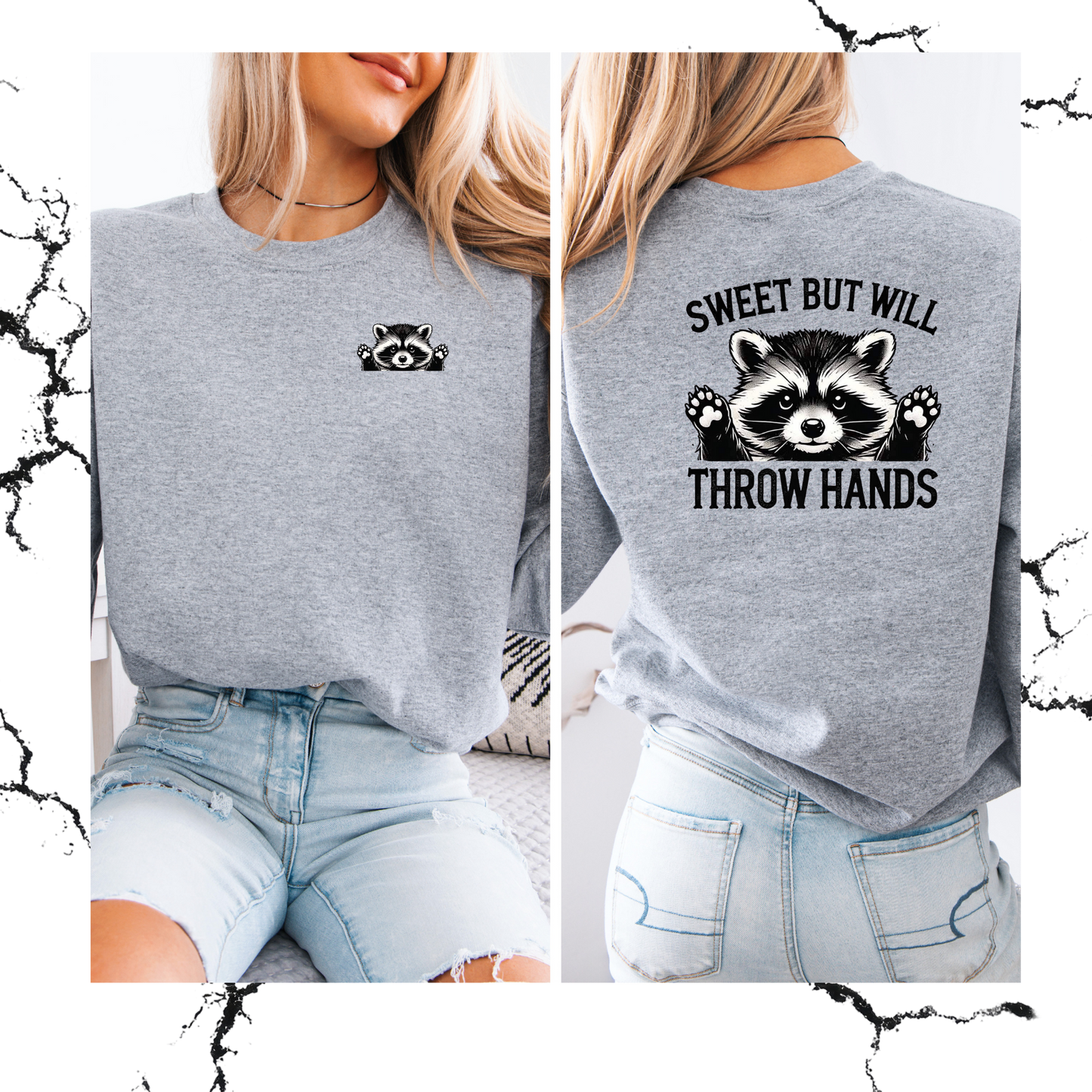 Sweet but will throw hands