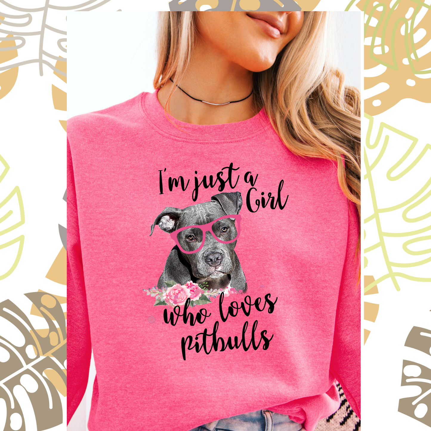 Just a girl who loves pittbulls crewneck