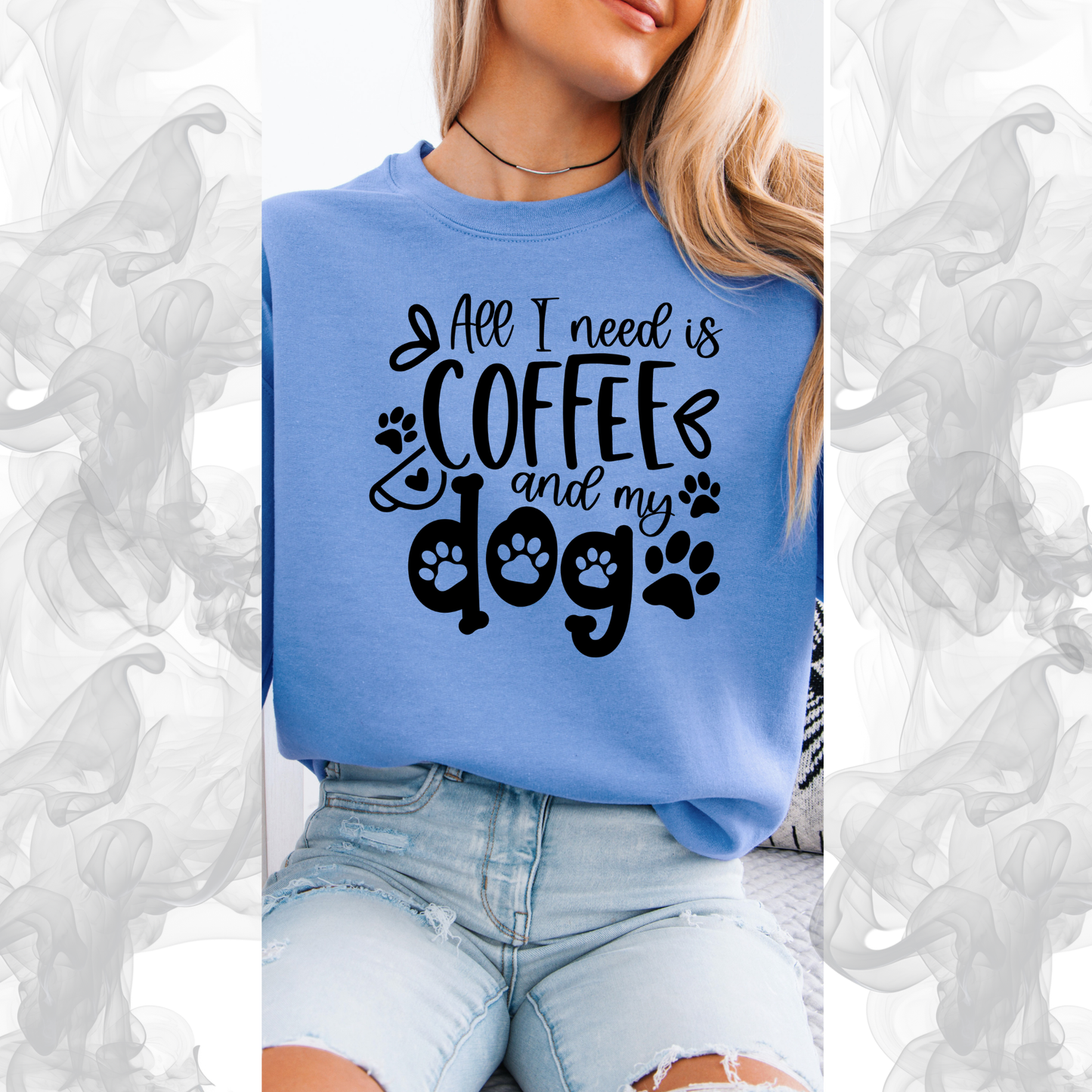 All I need is coffee and my Dog