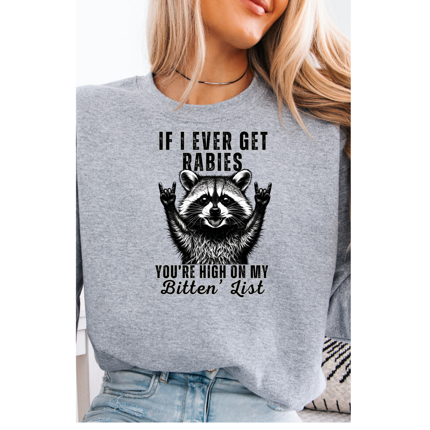 If I ever get rabies crewneck