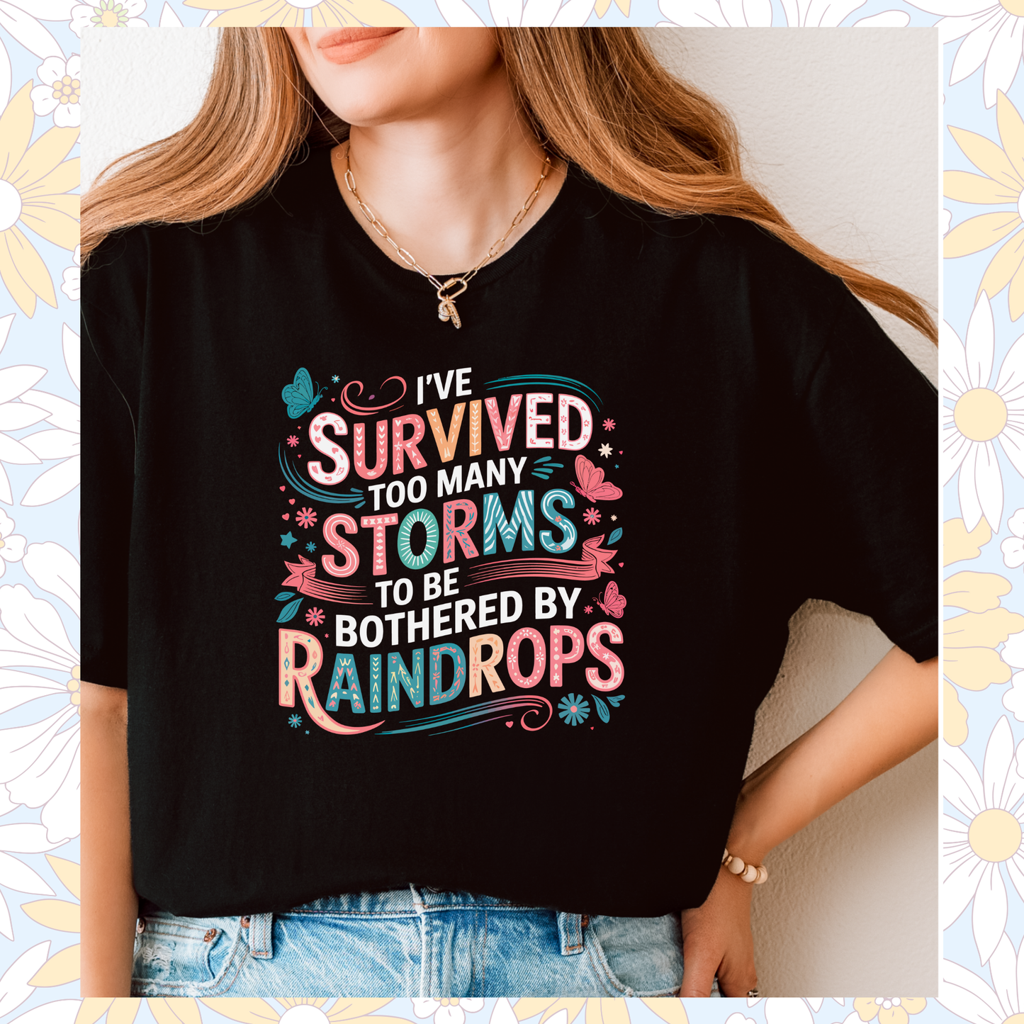 I've Survived too many storms