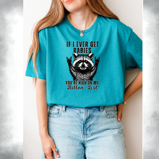 If I ever get rabies t-shirt