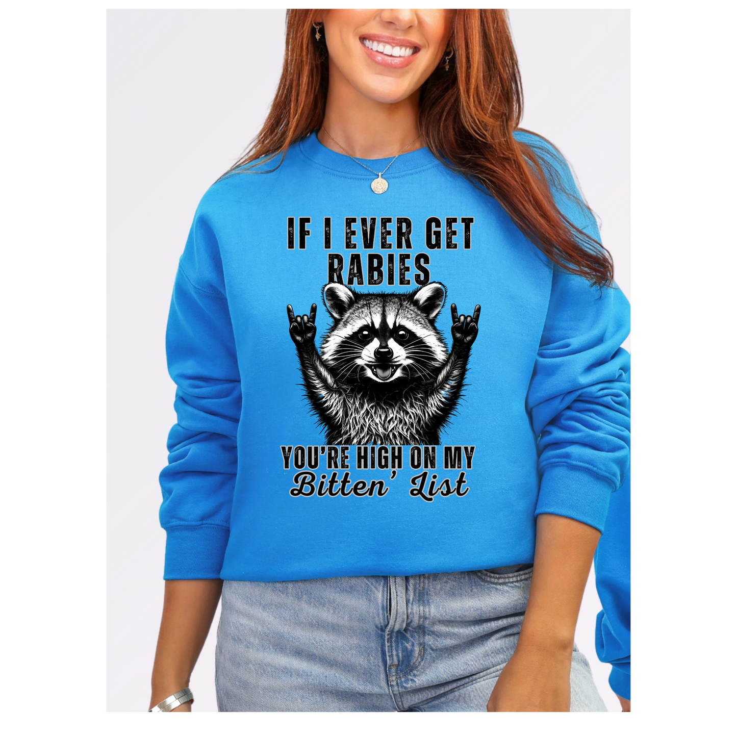 If I ever get rabies crewneck