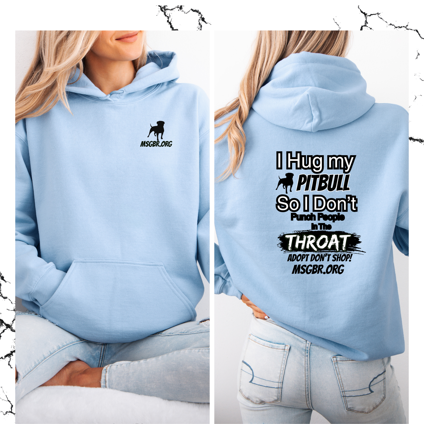 I hug my pitbull so.... Hoodie