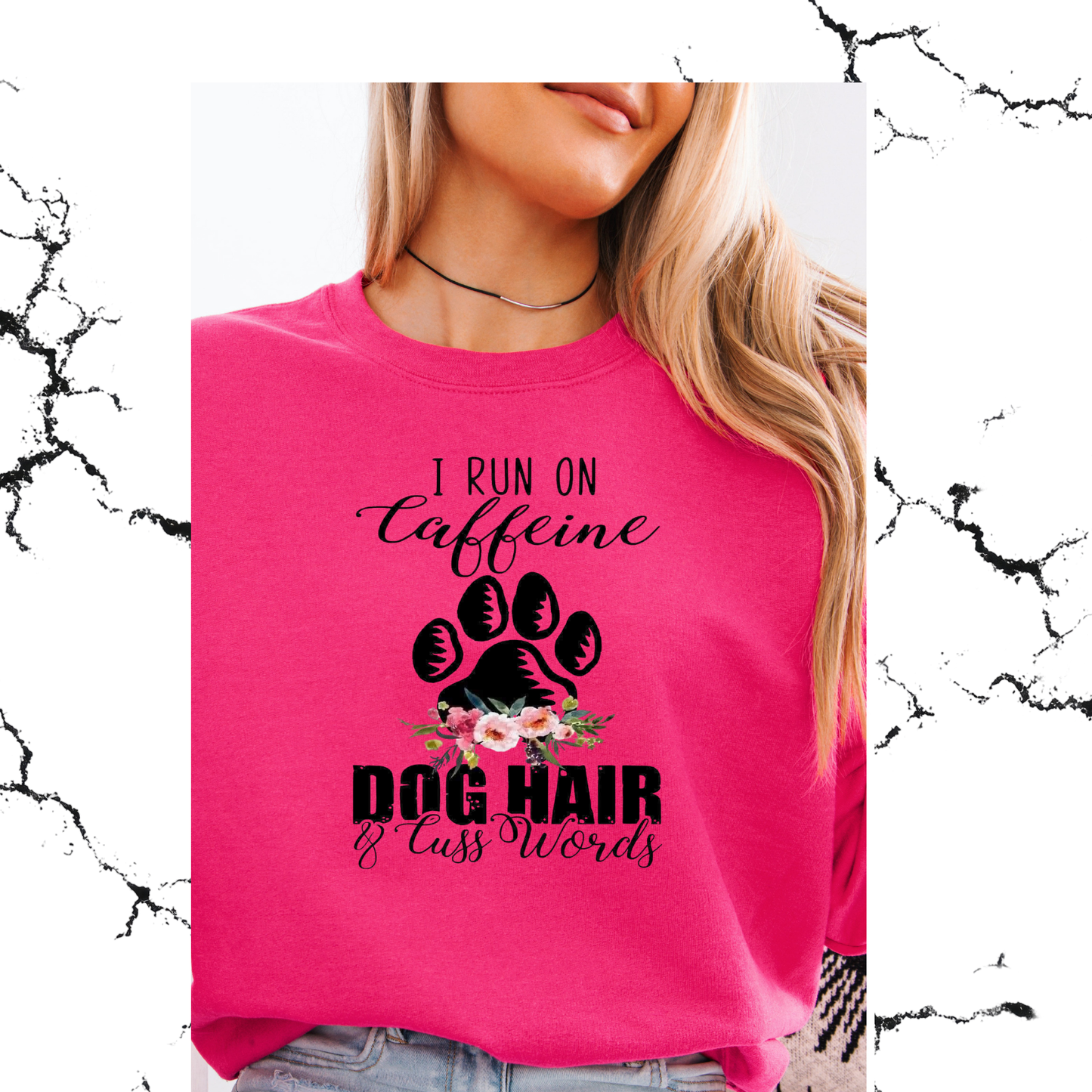 I run on Caffeine, dog hair and cuss words