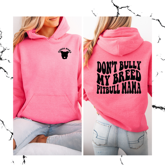 Don't bully my breed pitbull mama hoodie