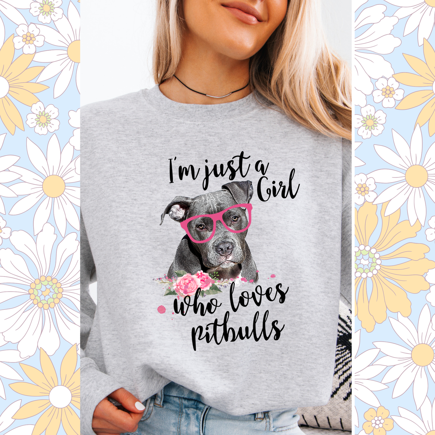 Just a girl who loves pittbulls crewneck