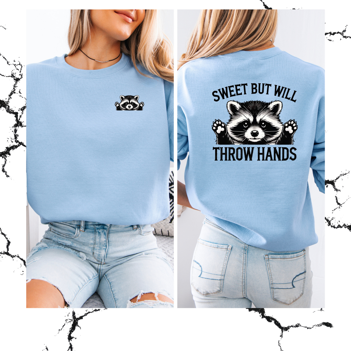 Sweet but will throw hands