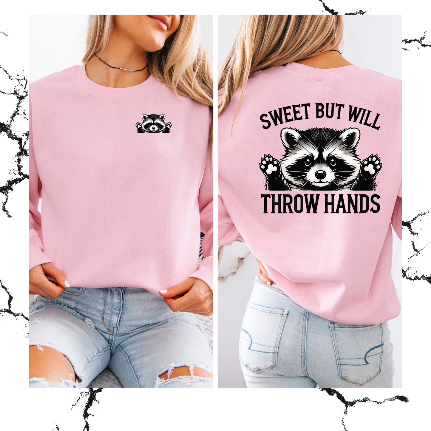 Sweet but will throw hands