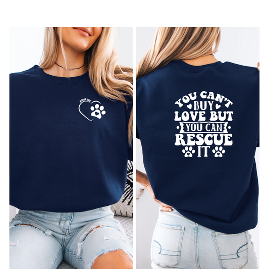 You can't buy love but you can rescue it Crewneck