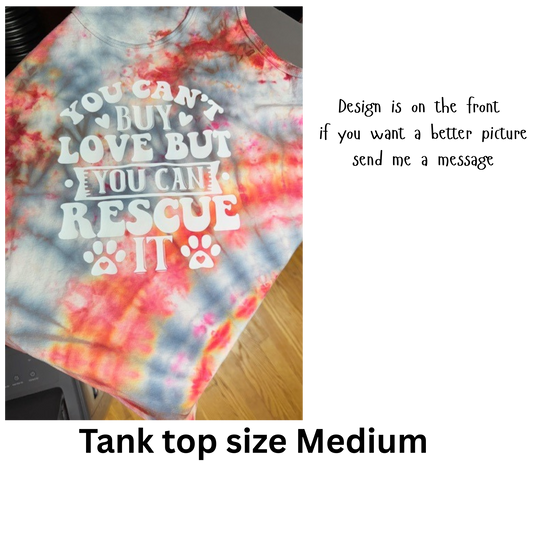 Tie dye tank top You can't buy love